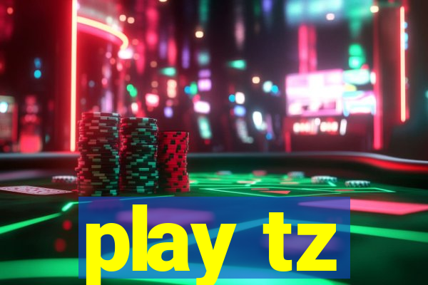 play tz